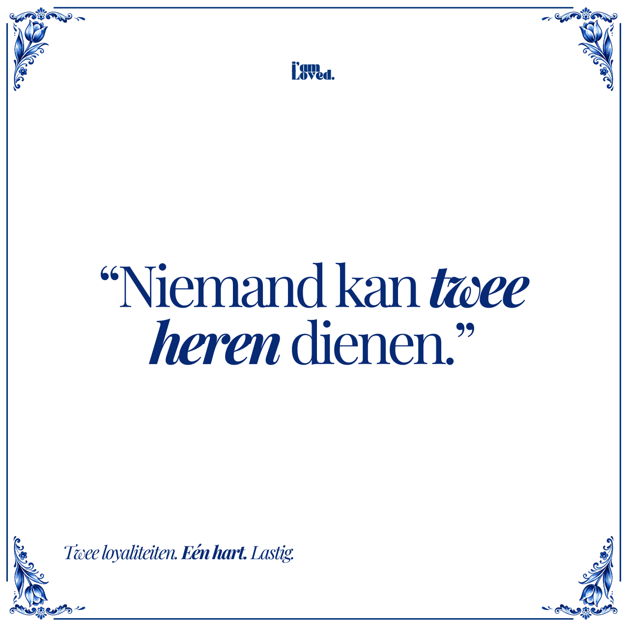 Niemand kan twee heren dienen
