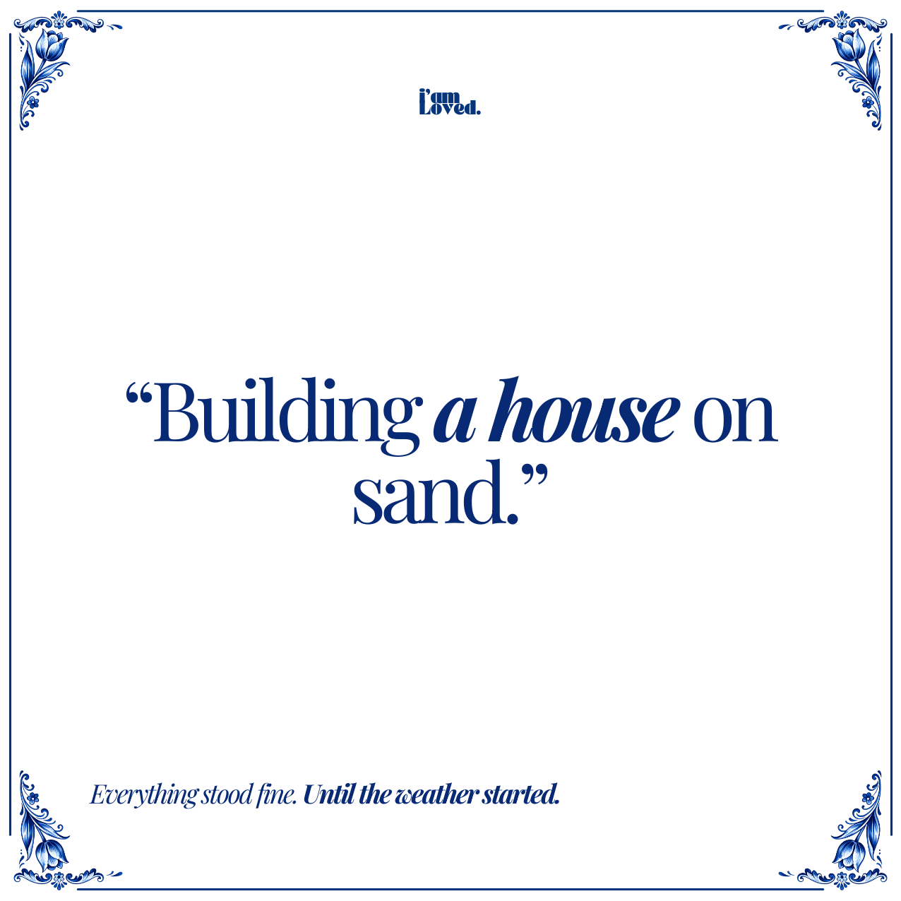 Building a house on sand