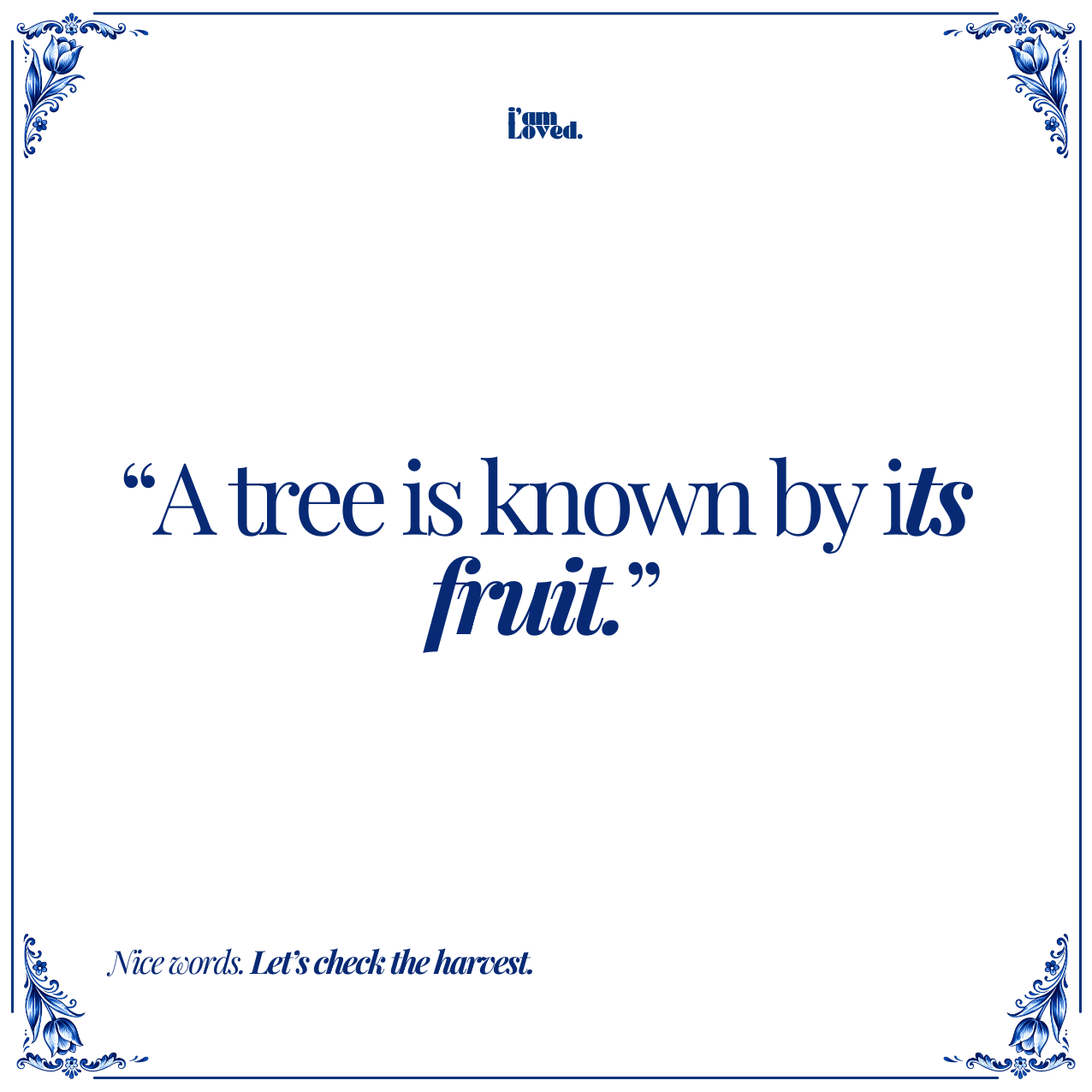 A tree is known by its fruit