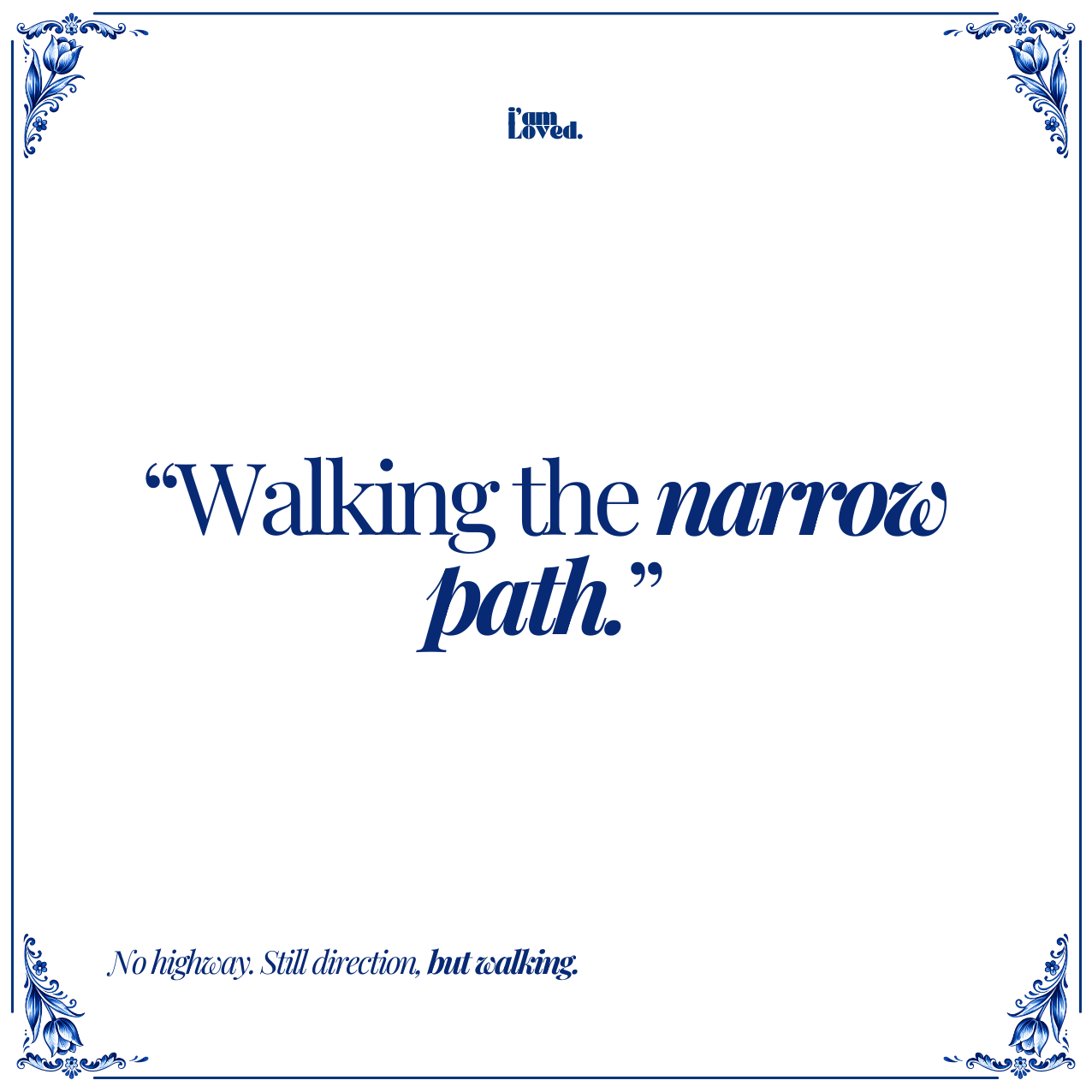 Walking the narrow path