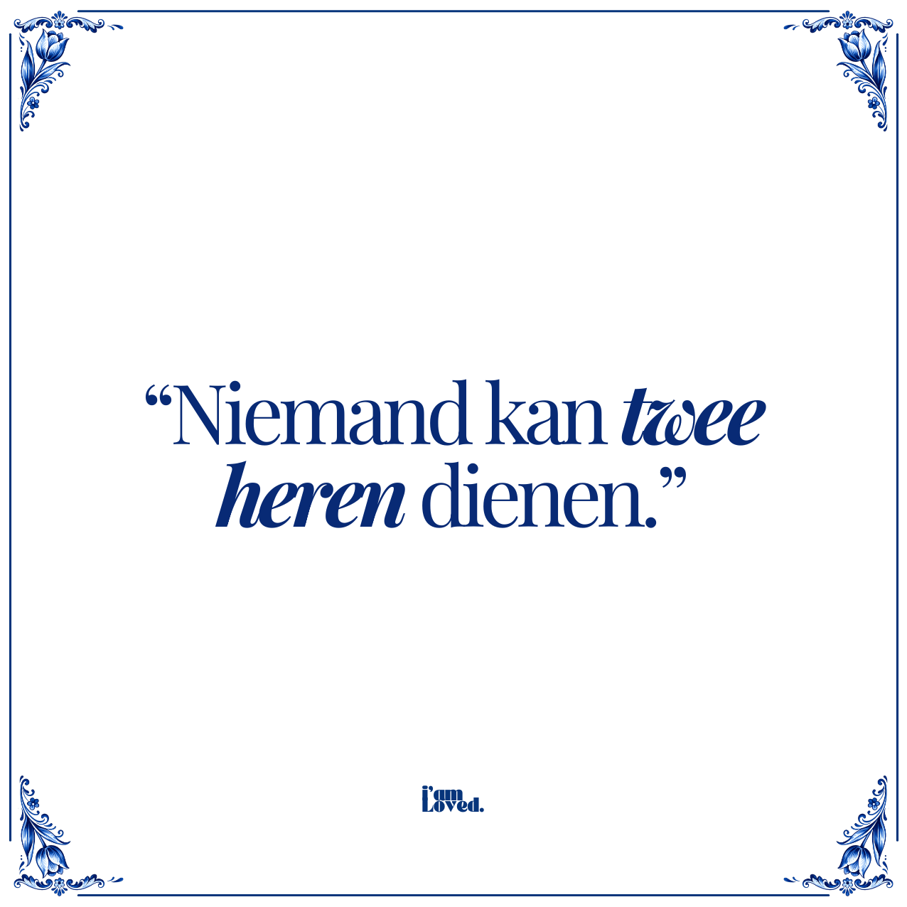 Niemand kan twee heren dienen