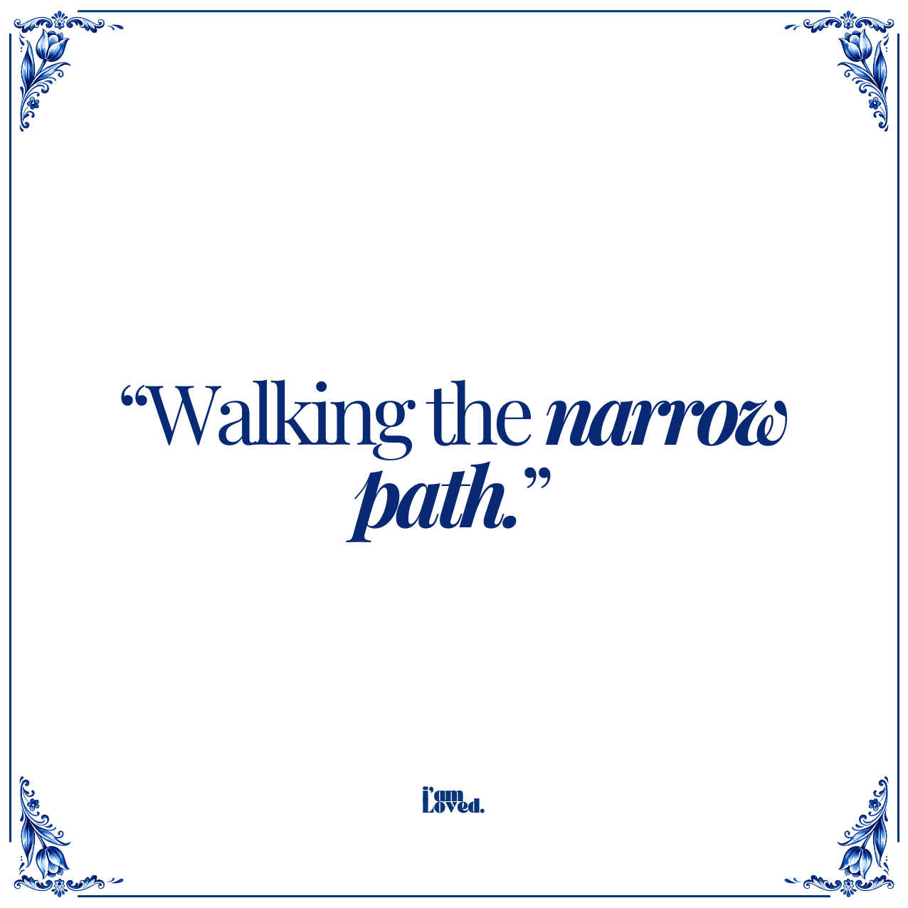 Walking the narrow path