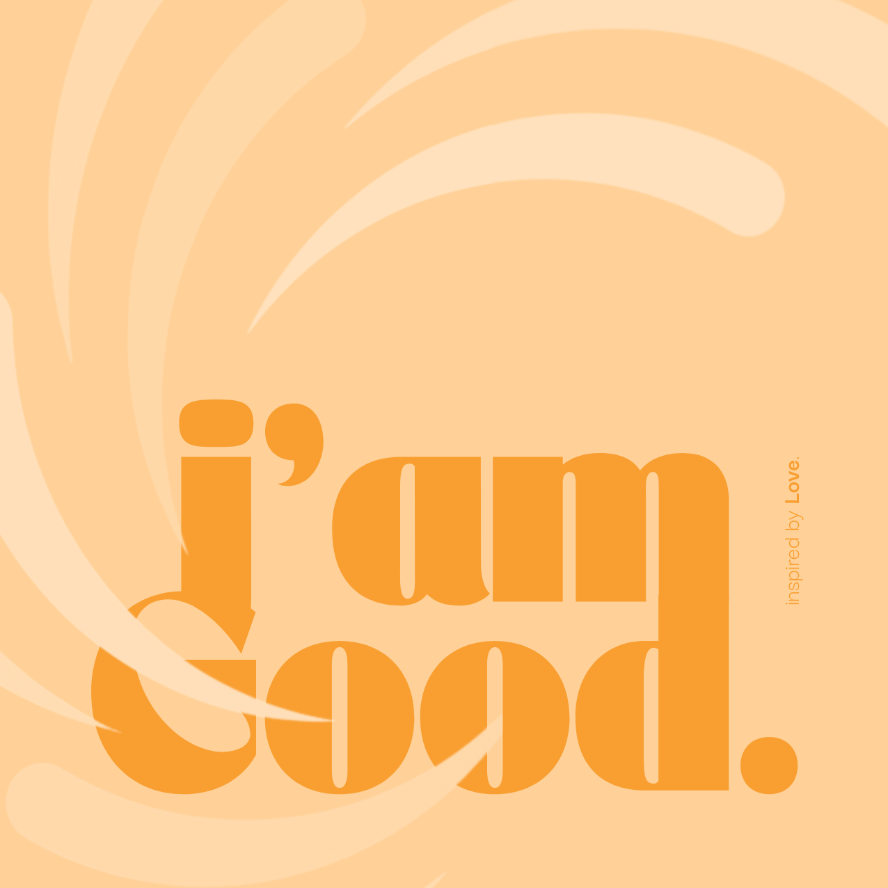 I'am Good