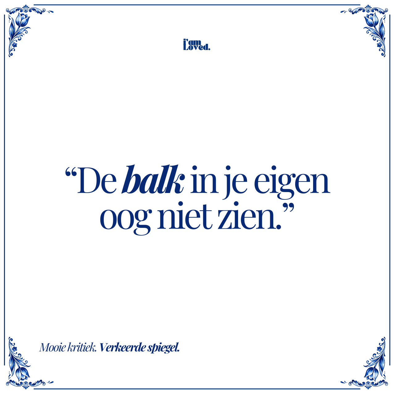 De balk in je eigen oog niet zien